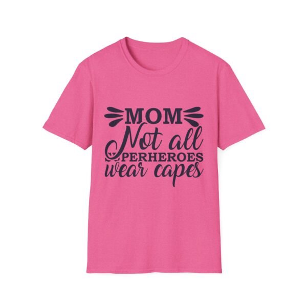 Mom T-Shirt - Not All Superheroes Wear Capes, Gifts for Moms, Mother's Day Apparel, Funny Parenting Tees, Family T-shirt - Image 53