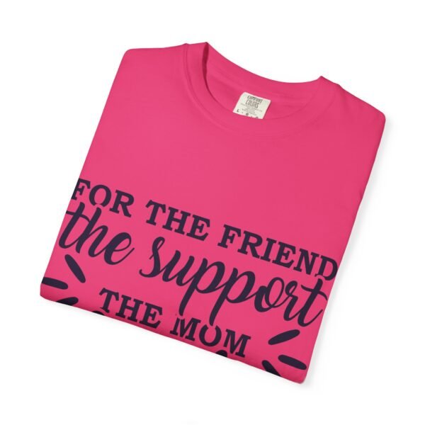 Supportive Friendship T-Shirt, Gifts for Friends, Inspirational Quote Tee, Unisex Apparel, Mom Gift, Casual Wear - Image 49