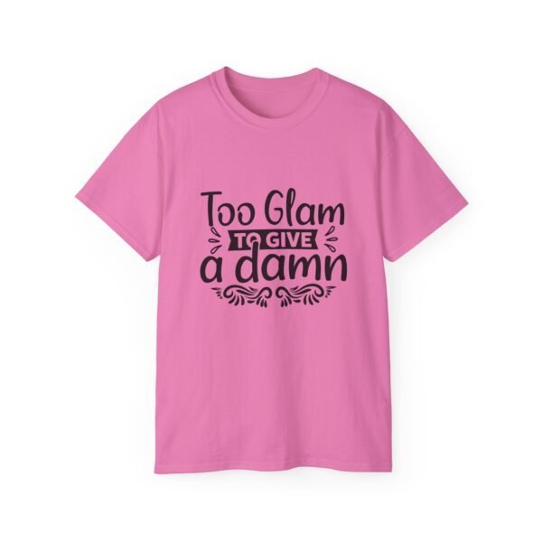 Too Glam Unisex Ultra Cotton Tee, Funny Graphic Tee, Casual Wear, Gift for Her, Birthday Tee, Everyday Comfort