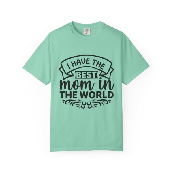 Best Mom in the World T-Shirt, Gift for Mom, Mother's Day Tee, Unisex Garment-Dyed Shirt, Family Celebration Clothing - Image 57