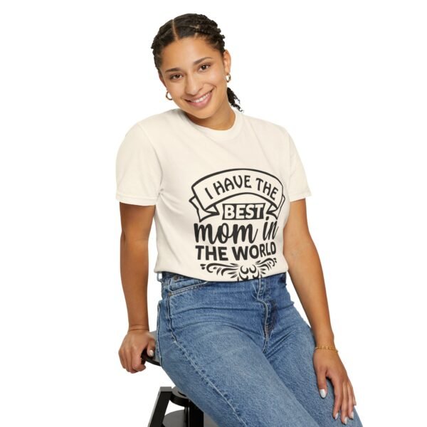 Best Mom in the World T-Shirt, Gift for Mom, Mother's Day Tee, Unisex Garment-Dyed Shirt, Family Celebration Clothing - Image 21