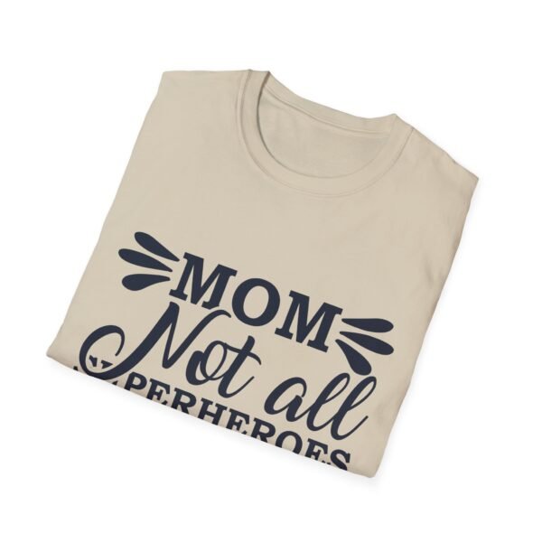 Mom T-Shirt - Not All Superheroes Wear Capes, Gifts for Moms, Mother's Day Apparel, Funny Parenting Tees, Family T-shirt - Image 15