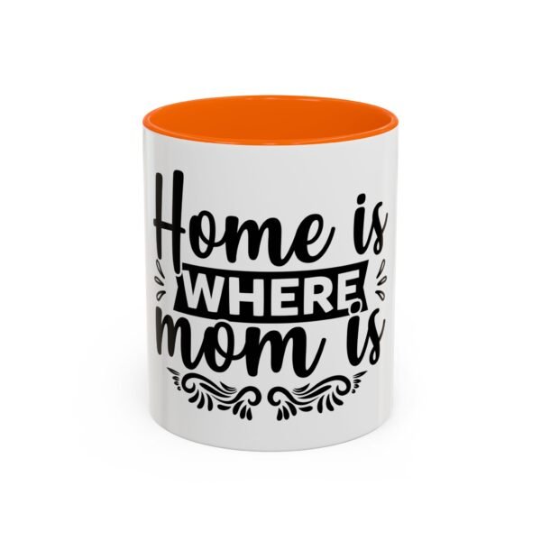 Home is Where Mom Is Accent Coffee Mug - Perfect Gift for Mother's Day, Birthday, Housewarming, Family Gatherings, Home Decor - Image 26