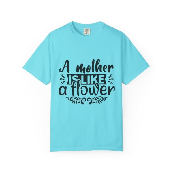 A Mother Is Like A Flower T-Shirt, Gift for Mom, Mother's Day Apparel, Floral Tee, Unisex Mom Shirt, Comfortable Casual Wear - Image 35