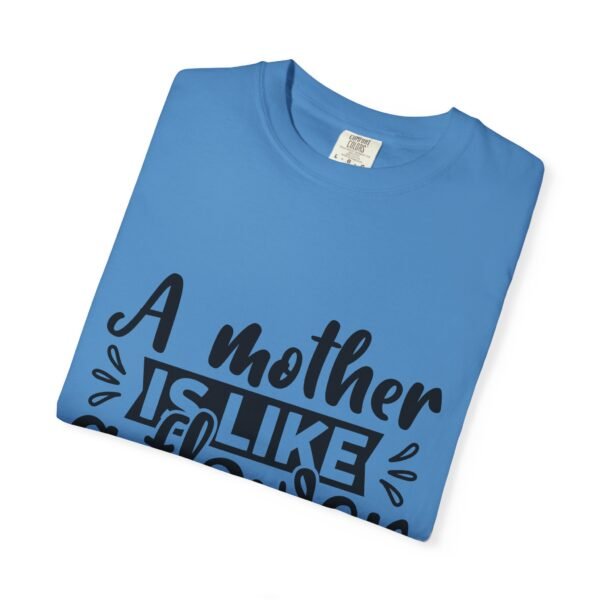 A Mother Is Like A Flower T-Shirt, Gift for Mom, Mother's Day Apparel, Floral Tee, Unisex Mom Shirt, Comfortable Casual Wear - Image 42