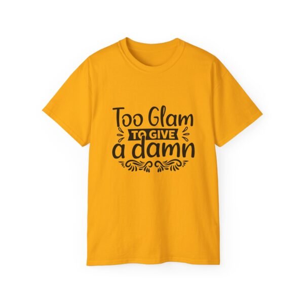 Too Glam Unisex Ultra Cotton Tee, Funny Graphic Tee, Casual Wear, Gift for Her, Birthday Tee, Everyday Comfort - Image 33