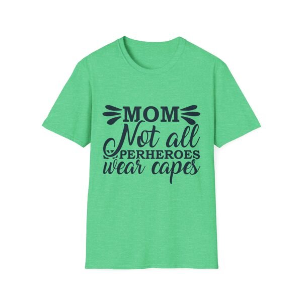 Mom T-Shirt - Not All Superheroes Wear Capes, Gifts for Moms, Mother's Day Apparel, Funny Parenting Tees, Family T-shirt - Image 31