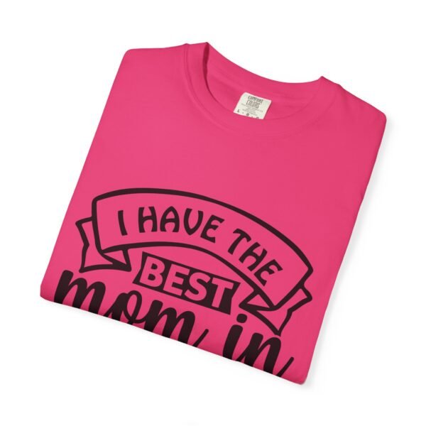 Best Mom in the World T-Shirt, Gift for Mom, Mother's Day Tee, Unisex Garment-Dyed Shirt, Family Celebration Clothing - Image 94