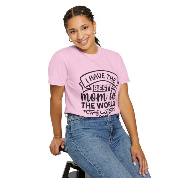 Best Mom in the World T-Shirt, Gift for Mom, Mother's Day Tee, Unisex Garment-Dyed Shirt, Family Celebration Clothing - Image 91