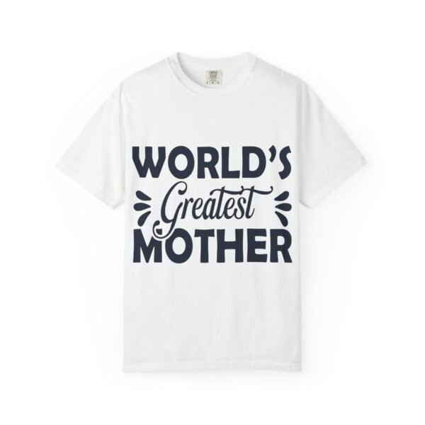WORLD'S GREATEST MOTHER Unisex T-Shirt, Gift for Mom, Birthday Celebration, Mother's Day Apparel, Casual Everyday Wear - Image 7