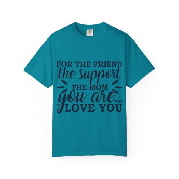 Supportive Friendship T-Shirt, Gifts for Friends, Inspirational Quote Tee, Unisex Apparel, Mom Gift, Casual Wear - Image 28