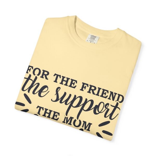 Supportive Friendship T-Shirt, Gifts for Friends, Inspirational Quote Tee, Unisex Apparel, Mom Gift, Casual Wear - Image 11