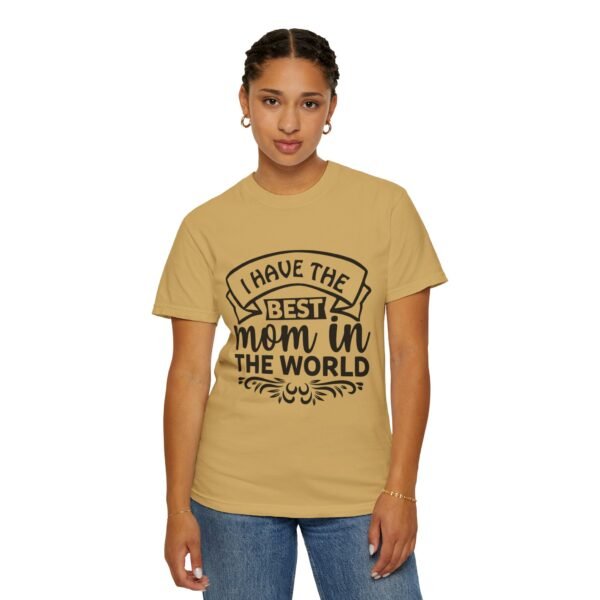 Best Mom in the World T-Shirt, Gift for Mom, Mother's Day Tee, Unisex Garment-Dyed Shirt, Family Celebration Clothing - Image 32