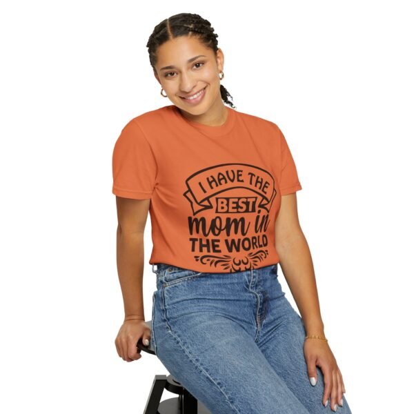 Best Mom in the World T-Shirt, Gift for Mom, Mother's Day Tee, Unisex Garment-Dyed Shirt, Family Celebration Clothing - Image 42