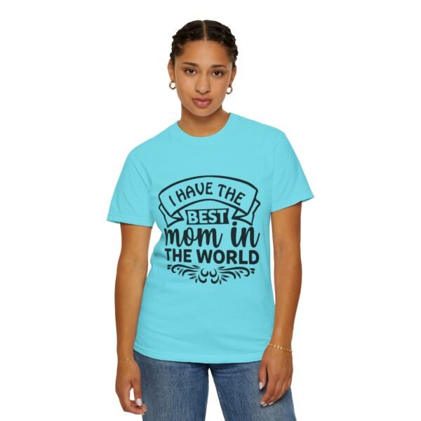 Best Mom in the World T-Shirt, Gift for Mom, Mother's Day Tee, Unisex Garment-Dyed Shirt, Family Celebration Clothing - Image 67