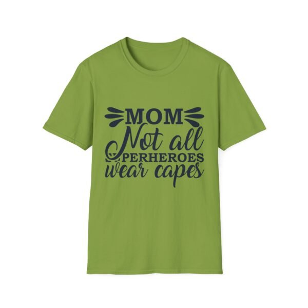 Mom T-Shirt - Not All Superheroes Wear Capes, Gifts for Moms, Mother's Day Apparel, Funny Parenting Tees, Family T-shirt - Image 20