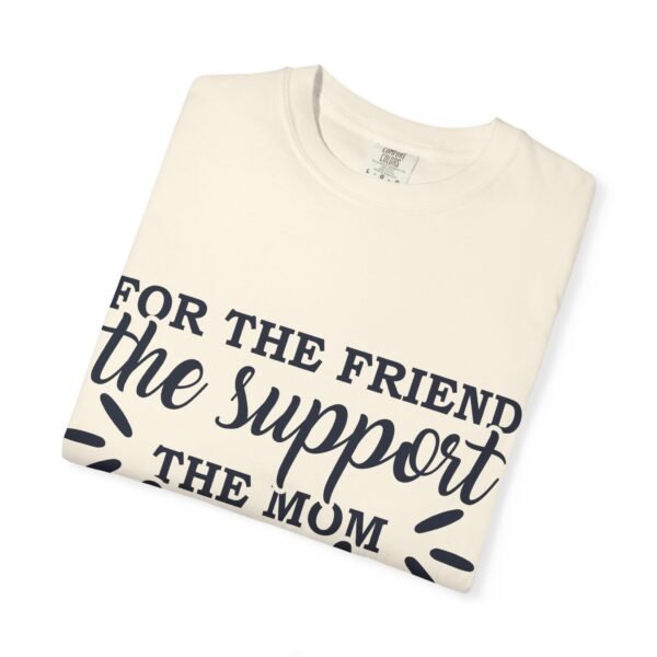 Supportive Friendship T-Shirt, Gifts for Friends, Inspirational Quote Tee, Unisex Apparel, Mom Gift, Casual Wear - Image 8