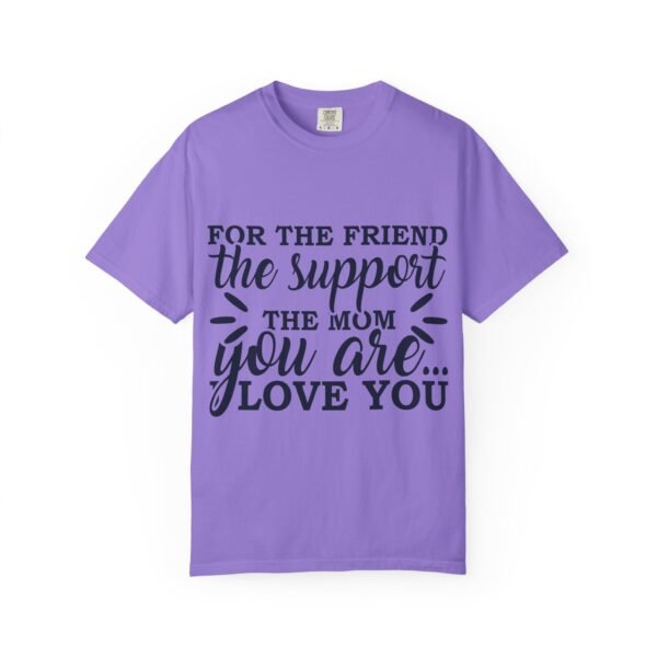 Supportive Friendship T-Shirt, Gifts for Friends, Inspirational Quote Tee, Unisex Apparel, Mom Gift, Casual Wear - Image 41