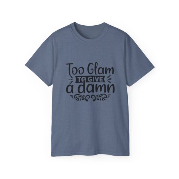 Too Glam Unisex Ultra Cotton Tee, Funny Graphic Tee, Casual Wear, Gift for Her, Birthday Tee, Everyday Comfort - Image 89