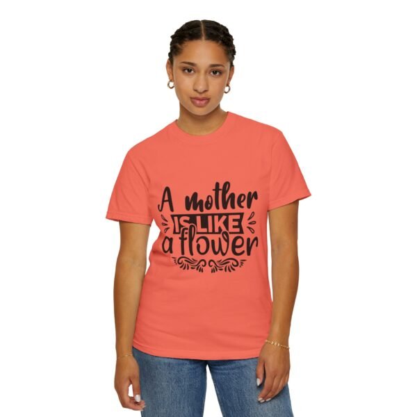 A Mother Is Like A Flower T-Shirt, Gift for Mom, Mother's Day Apparel, Floral Tee, Unisex Mom Shirt, Comfortable Casual Wear - Image 17
