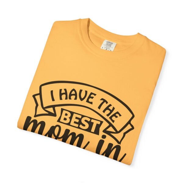 Best Mom in the World T-Shirt, Gift for Mom, Mother's Day Tee, Unisex Garment-Dyed Shirt, Family Celebration Clothing - Image 24