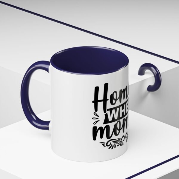 Home is Where Mom Is Accent Coffee Mug - Perfect Gift for Mother's Day, Birthday, Housewarming, Family Gatherings, Home Decor - Image 10