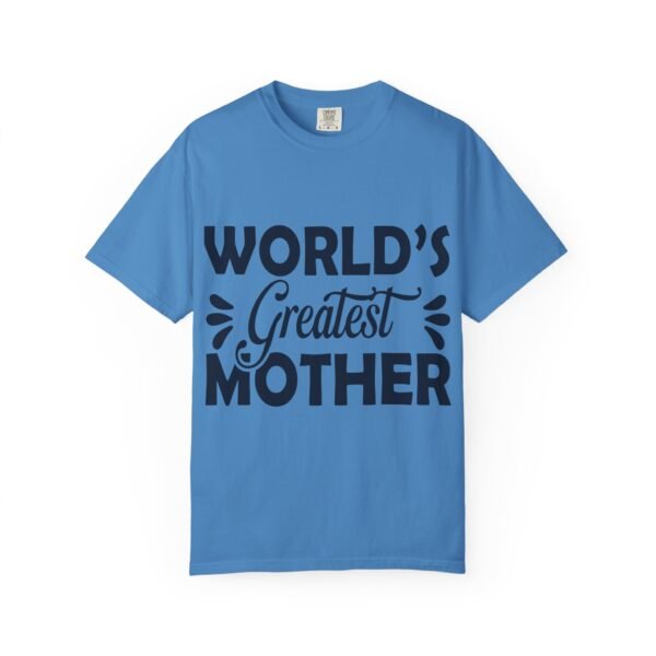 WORLD'S GREATEST MOTHER Unisex T-Shirt, Gift for Mom, Birthday Celebration, Mother's Day Apparel, Casual Everyday Wear - Image 51