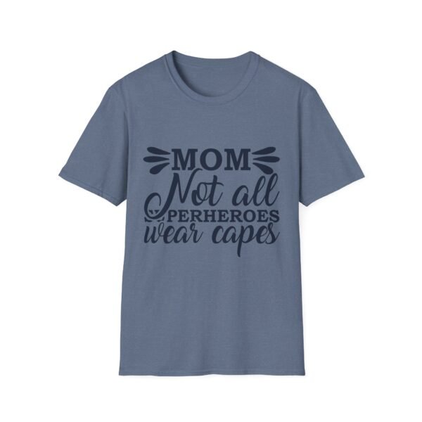 Mom T-Shirt - Not All Superheroes Wear Capes, Gifts for Moms, Mother's Day Apparel, Funny Parenting Tees, Family T-shirt - Image 49
