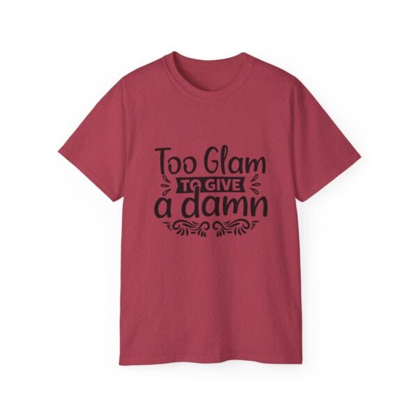Too Glam Unisex Ultra Cotton Tee, Funny Graphic Tee, Casual Wear, Gift for Her, Birthday Tee, Everyday Comfort - Image 113