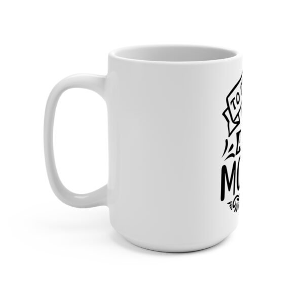Motherhood Celebration Mug | Gift for Mom, Coffee Cup, Inspirational Drinkware, Mother's Day Gift, Unique Kitchen Decor - Image 3