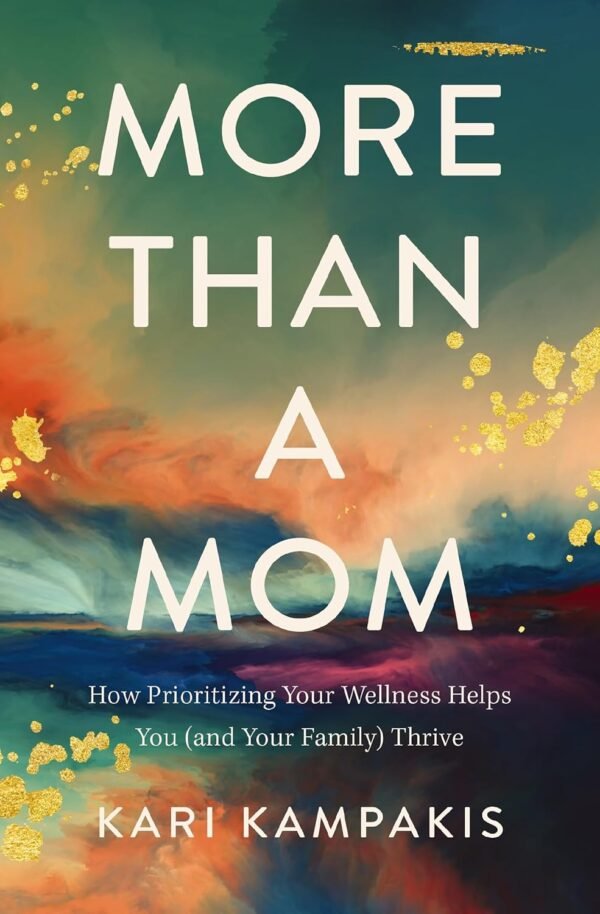 More Than a Mom: How Prioritizing Your Wellness He... - Image 2