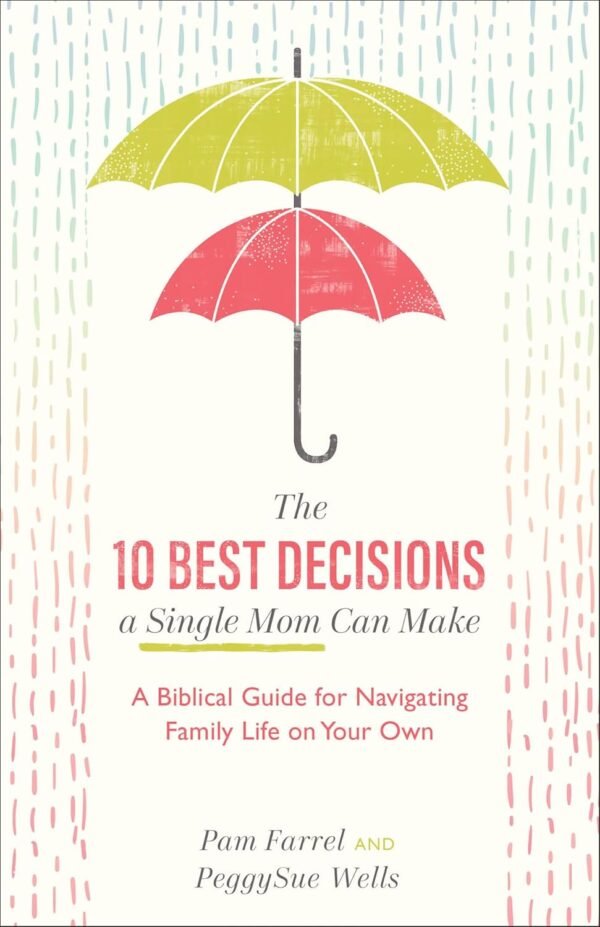 The 10 Best Decisions a Single Mom Can Make: A Bib... - Image 2