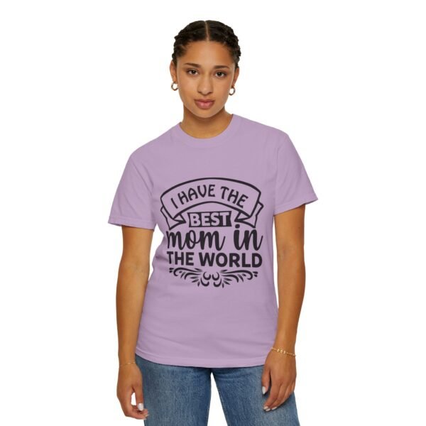Best Mom in the World T-Shirt, Gift for Mom, Mother's Day Tee, Unisex Garment-Dyed Shirt, Family Celebration Clothing - Image 81