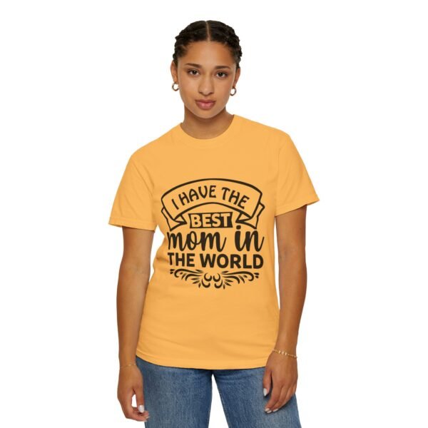 Best Mom in the World T-Shirt, Gift for Mom, Mother's Day Tee, Unisex Garment-Dyed Shirt, Family Celebration Clothing - Image 25