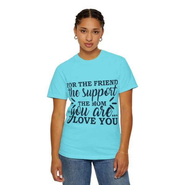 Supportive Friendship T-Shirt, Gifts for Friends, Inspirational Quote Tee, Unisex Apparel, Mom Gift, Casual Wear - Image 34