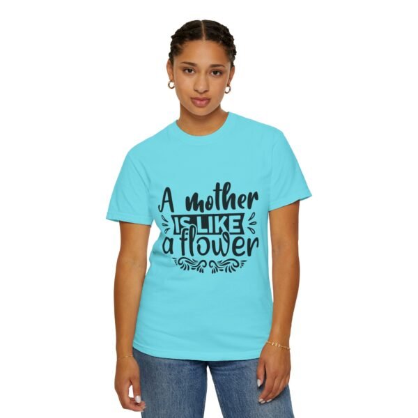 A Mother Is Like A Flower T-Shirt, Gift for Mom, Mother's Day Apparel, Floral Tee, Unisex Mom Shirt, Comfortable Casual Wear - Image 39