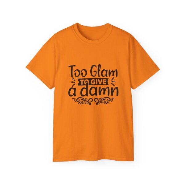 Too Glam Unisex Ultra Cotton Tee, Funny Graphic Tee, Casual Wear, Gift for Her, Birthday Tee, Everyday Comfort - Image 41