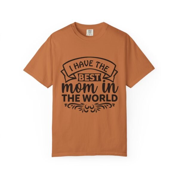 Best Mom in the World T-Shirt, Gift for Mom, Mother's Day Tee, Unisex Garment-Dyed Shirt, Family Celebration Clothing - Image 43