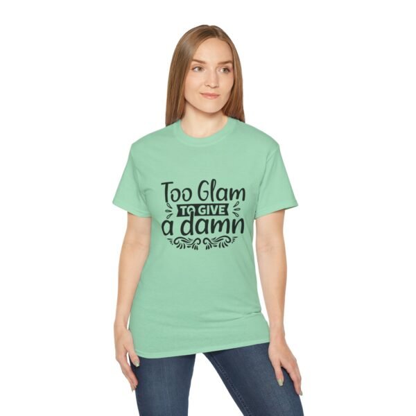 Too Glam Unisex Ultra Cotton Tee, Funny Graphic Tee, Casual Wear, Gift for Her, Birthday Tee, Everyday Comfort - Image 61