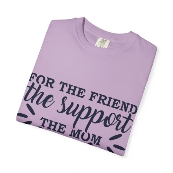 Supportive Friendship T-Shirt, Gifts for Friends, Inspirational Quote Tee, Unisex Apparel, Mom Gift, Casual Wear - Image 46
