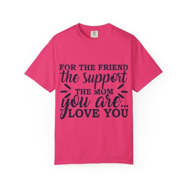 Supportive Friendship T-Shirt, Gifts for Friends, Inspirational Quote Tee, Unisex Apparel, Mom Gift, Casual Wear - Image 47