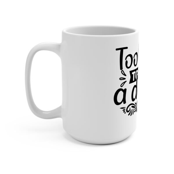 Too Glam Mug - 15oz Coffee Cup, Stylish Gift for Her, Sassy Tea Mug, Fun Office Decor, Perfect for Birthdays & Celebrations - Image 3