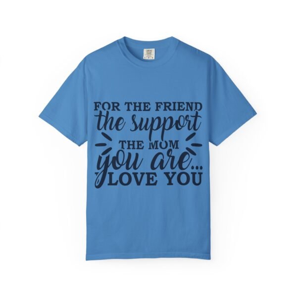 Supportive Friendship T-Shirt, Gifts for Friends, Inspirational Quote Tee, Unisex Apparel, Mom Gift, Casual Wear - Image 38